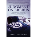 Judgment on Erebus: A Notorious Air Disaster on Antarctica's Mount Erebus Tests a Nation's Conscience - Paperback