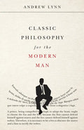Classic Philosophy for the Modern Man - Paperback