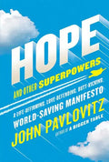 Hope and Other Superpowers: A Life-Affirming, Love-Defending, Butt-Kicking, World-Saving Manifesto - Hardcover