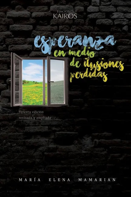 Esperanza en medio de ilusiones perdidas: Tercera edición revisada y ampliada. - Paperback