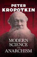 Modern Science and Anarchism - Paperback