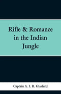 Rifle & Romance in the Indian Jungle - Paperback