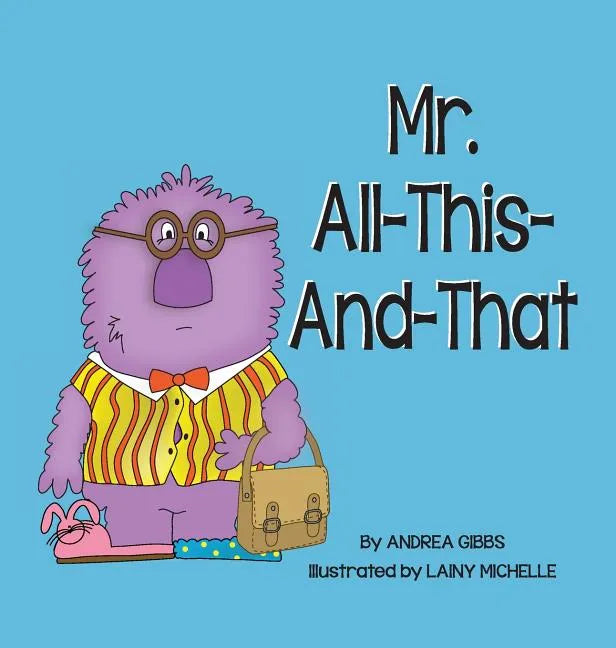 Mr. All-This-And-That - Hardcover
