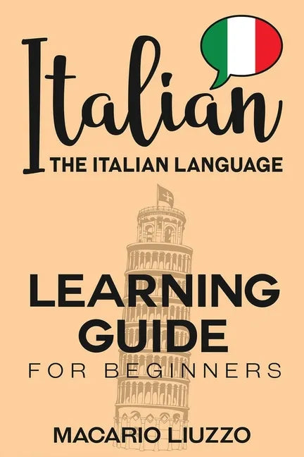 Italian: The Italian Language Learning Guide for Beginners - Paperback