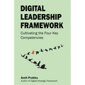 Digital Leadership Framework: Cultivating the Four Key Competencies - Paperback