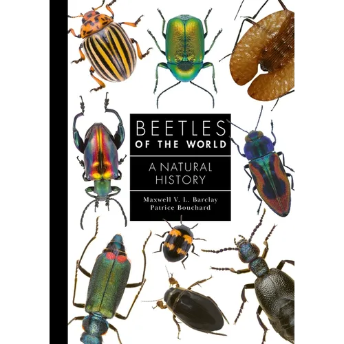 Beetles of the World: A Natural History - Hardcover