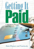 Getting It Paid: A Bill-Paying Planner and Organizer - Paperback