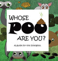 Whose POO are you? A guide for tiny zoologists. - Hardcover
