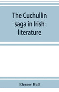 The Cuchullin saga in Irish literature - Paperback