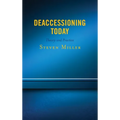 Deaccessioning Today: Theory and Practice - Paperback
