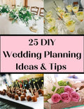 25 DIY Wedding Planning Ideas & Tips: Not Just For The DIY Bride - Paperback