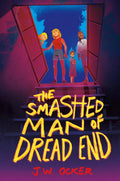 The Smashed Man of Dread End - Hardcover