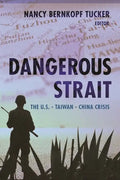 Dangerous Strait: The U.S.-Taiwan-China Crisis - Paperback