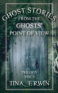 Ghost Stories from the Ghosts' Point of View, Vol. 3 - Paperback