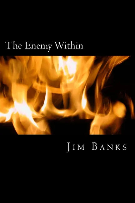 The Enemy WIthin: Dealing with Fear - Paperback
