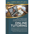 Online Tutoring: The Ultimate Guide to Creating a Profitable Online Tutoring Business - Paperback