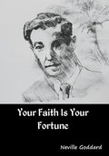 Your Faith Is Your Fortune - Hardcover