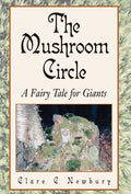 The Mushroom Circle: A Fairy Tale for Giants - Hardcover