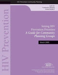 Setting HIV Prevention Priorities: A Guide for Community: Planning Groups - Paperback
