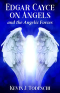Edgar Cayce on Angels and the Angelic Forces - Paperback