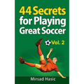 44 Secrets for Playing Great Soccer Vol. 2 - Paperback