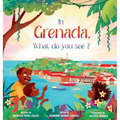 In Grenada. What do you see? - Hardcover