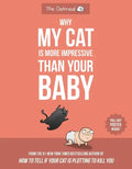 Why My Cat Is More Impressive Than Your Baby - Paperback