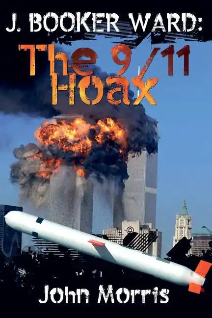 J. Booker Ward: The 9/11 Hoax - Paperback