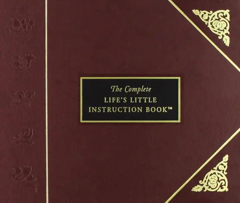 The Complete Life's Little Instruction Book: 1,500 Practical Tips for Happiness - Hardcover