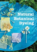 Natural Botanical Dyeing: 20 Projects for Every Season - Paperback