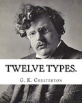 Twelve types. By: G. K. Chesterton: (World's Classics) - Paperback