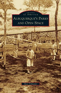 Albuquerque's Parks and Open Space - Hardcover