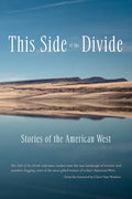 This Side of the Divide: Stories of the American West - Paperback