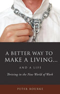 A Better Way to Make a Living...and a Life - Paperback