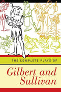 Complete Plays of Gilbert and Sullivan (Revised) - Paperback