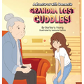 Grandma Lost Cuddles!: Adventures with Dementia - Hardcover