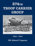 374th Troop Carrier Group: 1942-1945 - Paperback