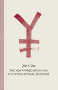 The Yen Appreciation and International Economy - Hardcover