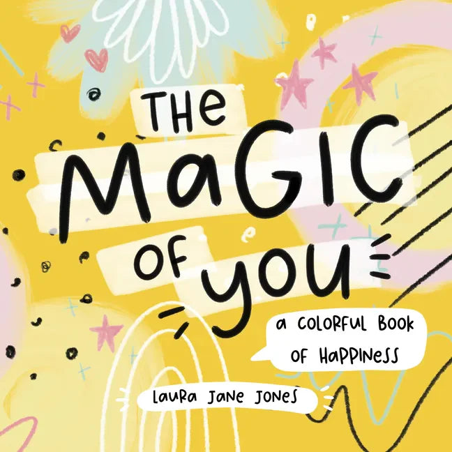 The Magic of You: A Colorful Book of Happiness - Hardcover