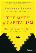 The Myth of Capitalism: Monopolies and the Death of Competition - Hardcover