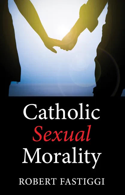 Catholic Sexual Morality - Paperback