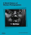 A World History of Women Photographers - Hardcover
