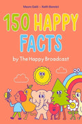 150 Happy Facts by the Happy Broadcast - Paperback