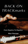 BACK ON TRACKmarks: From Hopeless To Dopeless - Paperback