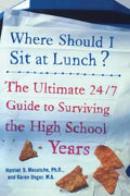 Where Should I Sit at Lunch?: The Ultimate 24/7 Guide to Surviving the High School Years - Paperback