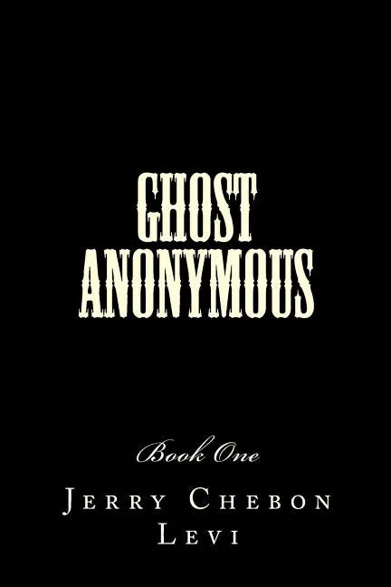 Ghost Anonymous: Book One - Paperback