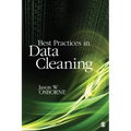 Best Practices in Data Cleaning: A Complete Guide to Everything You Need to Do Before and After Collecting Your Data - Paperback