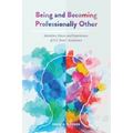 Being and Becoming Professionally Other: Identities, Voices, and Experiences of U.S. Trans* Academics - Paperback