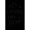 And in the Dark They Are Born - Paperback