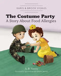 Karis & Brook Stories: The Costume Party: A Story about Food Allergies - Hardcover